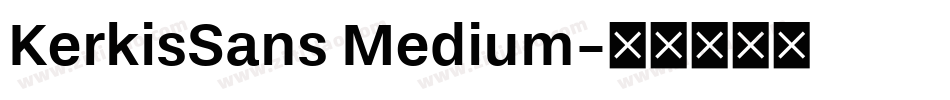 KerkisSans Medium字体转换
